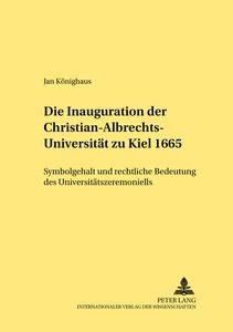 Titel: Die Inauguration der Christian-Albrechts-Universität zu Kiel 1665