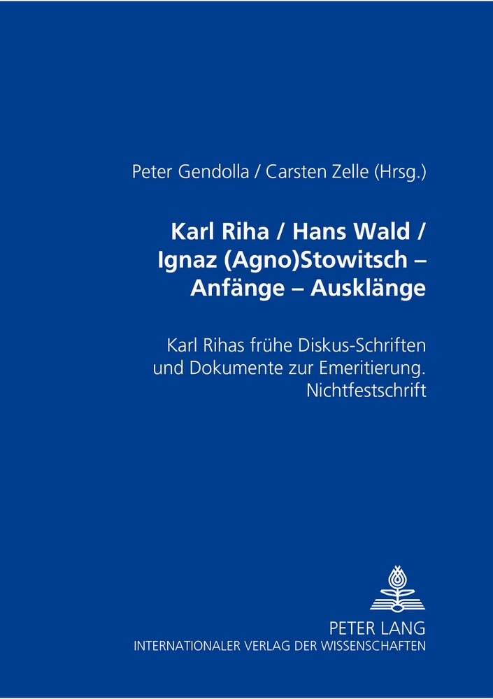 Titel: Karl Riha / Hans Wald / Ignaz (Agno) Stowitsch- Anfänge – Ausklänge