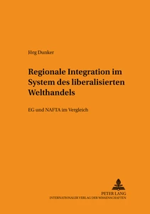 Titel: Regionale Integration im System des liberalisierten Welthandels