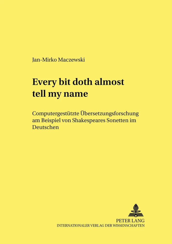 Titel: «Every bit doth almost tell my name.»