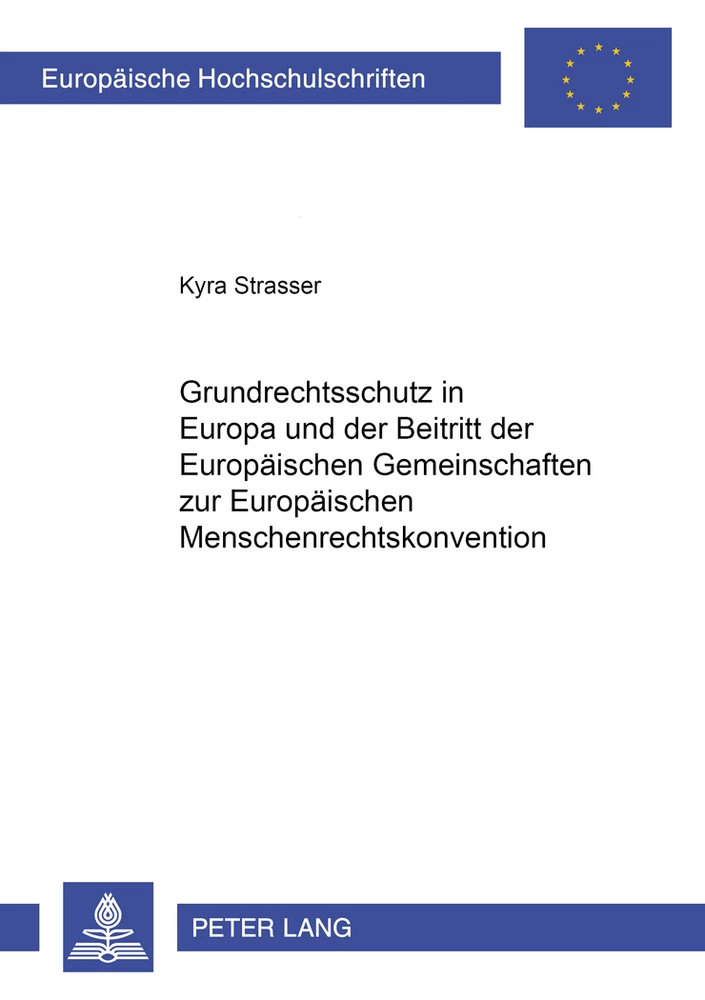 Titel: Grundrechtsschutz in Europa und der Beitritt der Europäischen Gemeinschaften zur Europäischen Menschenrechtskonvention