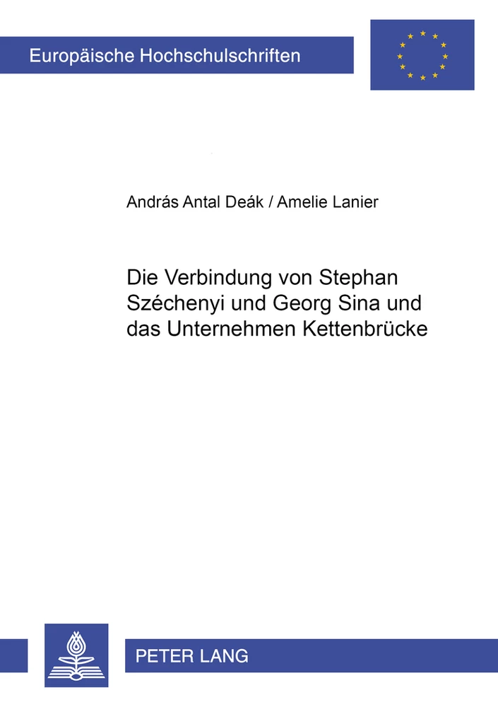 Titel: Die Verbindung von Stephan Széchenyi und Georg Sina und das Unternehmen Kettenbrücke