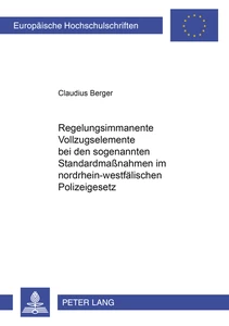 Titel: Regelungsimmanente Vollzugselemente bei den sogenannten Standardmaßnahmen im nordrhein-westfälischen Polizeigesetz