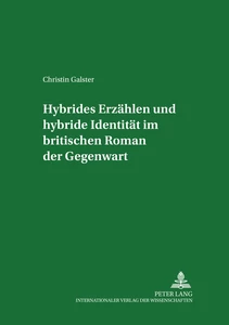 Title: Hybrides Erzählen und hybride Identität im britischen Roman der Gegenwart