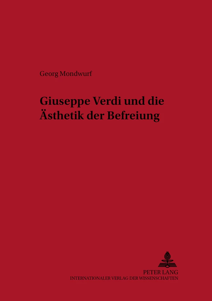 Titel: Giuseppe Verdi und die Ästhetik der Befreiung