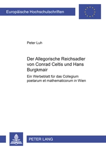 Title: Der «Allegorische Reichsadler» von Conrad Celtis und Hans Burgkmair