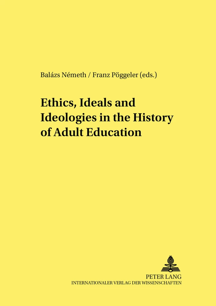 Title: Ethics, Ideals and Ideologies in the History of Adult Education