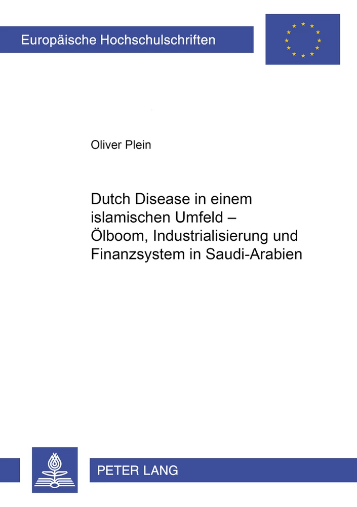 Titel: «Dutch Disease» in einem islamischen Umfeld – Ölboom, Industrialisierung und Finanzsystem in Saudi-Arabien