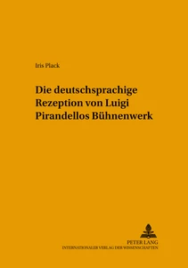 Title: Die deutschsprachige Rezeption von Luigi Pirandellos Bühnenwerk