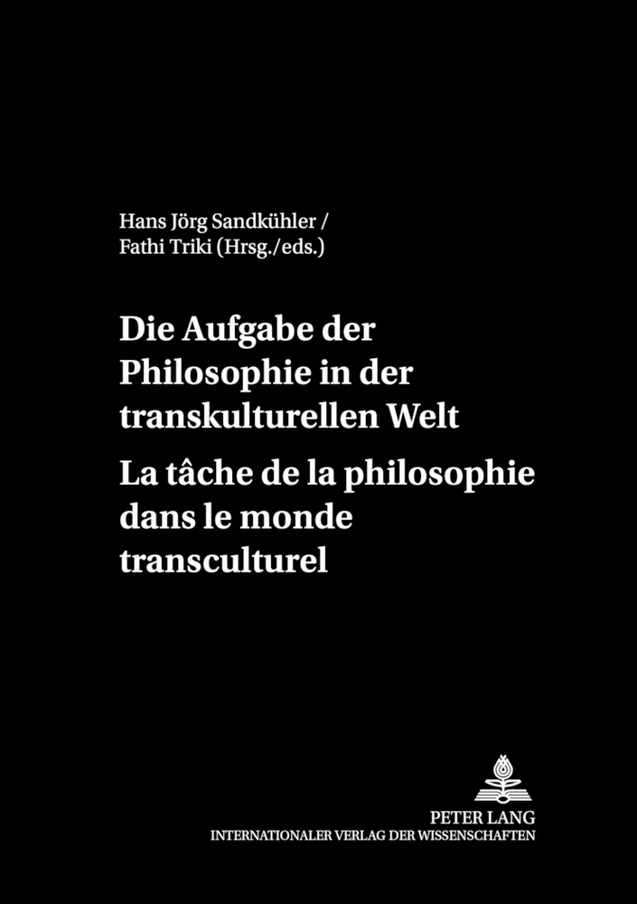 Title: Die Aufgaben der Philosophie in der transkulturellen Welt- La tâche de la philosophie dans le monde transculturel