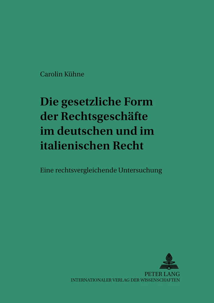 Titel: Die gesetzliche Form der Rechtsgeschäfte im deutschen und italienischen Recht