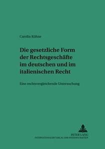 Title: Die gesetzliche Form der Rechtsgeschäfte im deutschen und italienischen Recht