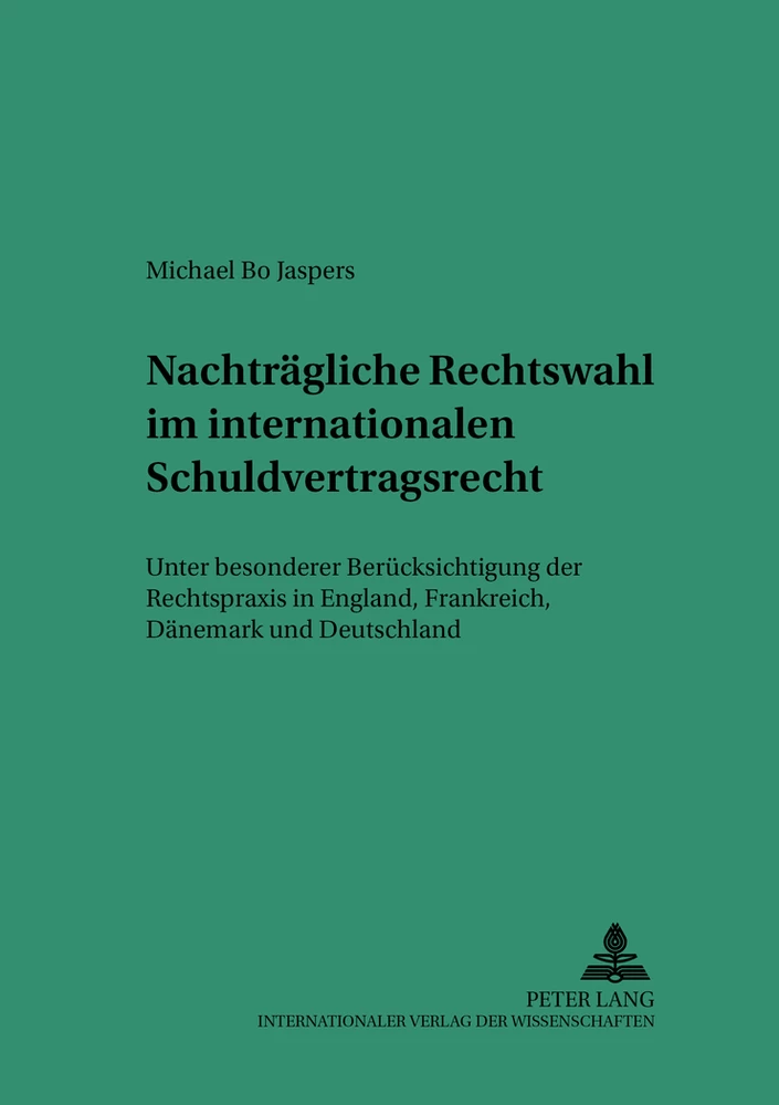 Titel: Nachträgliche Rechtswahl im internationalen Schuldvertragsrecht