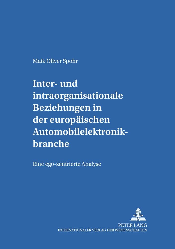 Titel: Inter- und intraorganisationale Beziehungen in der europäischen Automobilelektronikbranche