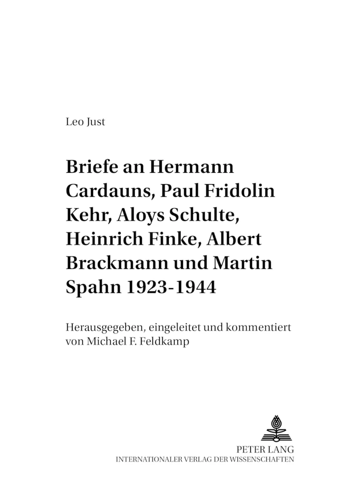 Titel: Briefe an Hermann Cardauns, Paul Fridolin Kehr, Aloys Schulte, Heinrich Finke, Albert Brackmann und Martin Spahn 1923-1944
