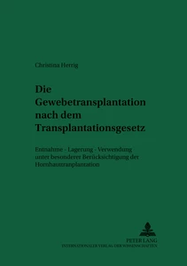 Titel: Die Gewebetransplantation nach dem Transplantationsgesetz