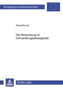 Title: Die Rückwirkung im Umwandlungssteuergesetz