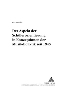 Titel: Der Aspekt der Schülerorientierung in Konzeptionen der Musikdidaktik seit 1945