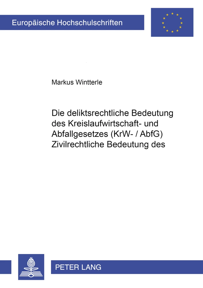 Titel: Die deliktsrechtliche Bedeutung des Kreislaufwirtschafts- und Abfallgesetzes (KrW-/AbfG)