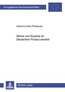 Titel: Minne und Kiusche im deutschen Prosa-Lancelot