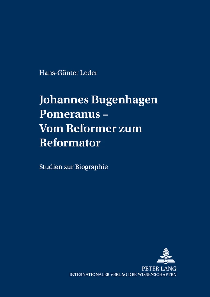 Titel: Johannes Bugenhagen Pomeranus – Vom Reformer zum Reformator