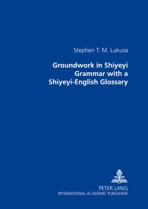Title: Groundwork in Shiyeyi Grammar with a Shiyeyi-English Glossary