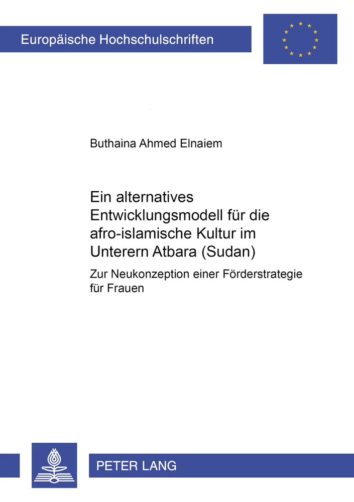 Titel: Ein alternatives Entwicklungsmodell für die afro-islamische Kultur im Unteren Atbara (Sudan)