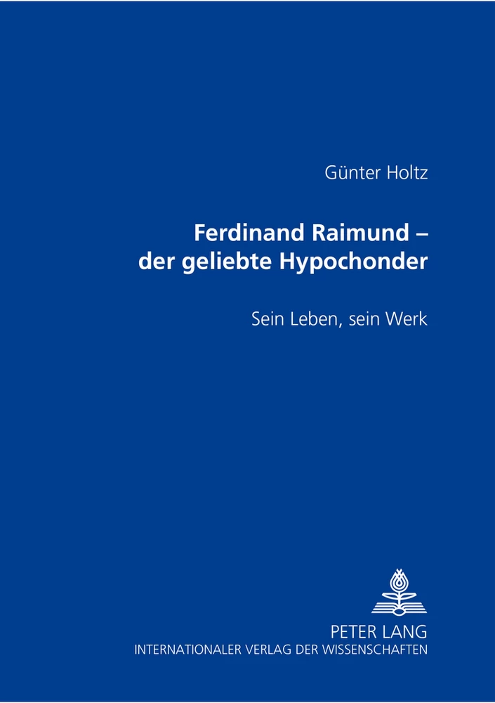 Titel: Ferdinand Raimund – der geliebte Hypochonder