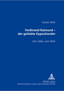 Title: Ferdinand Raimund – der geliebte Hypochonder