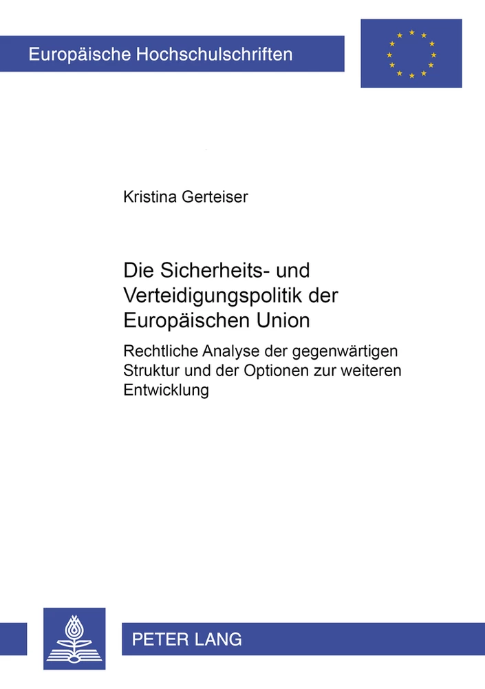 Titel: Die Sicherheits- und Verteidigungspolitik der Europäischen Union