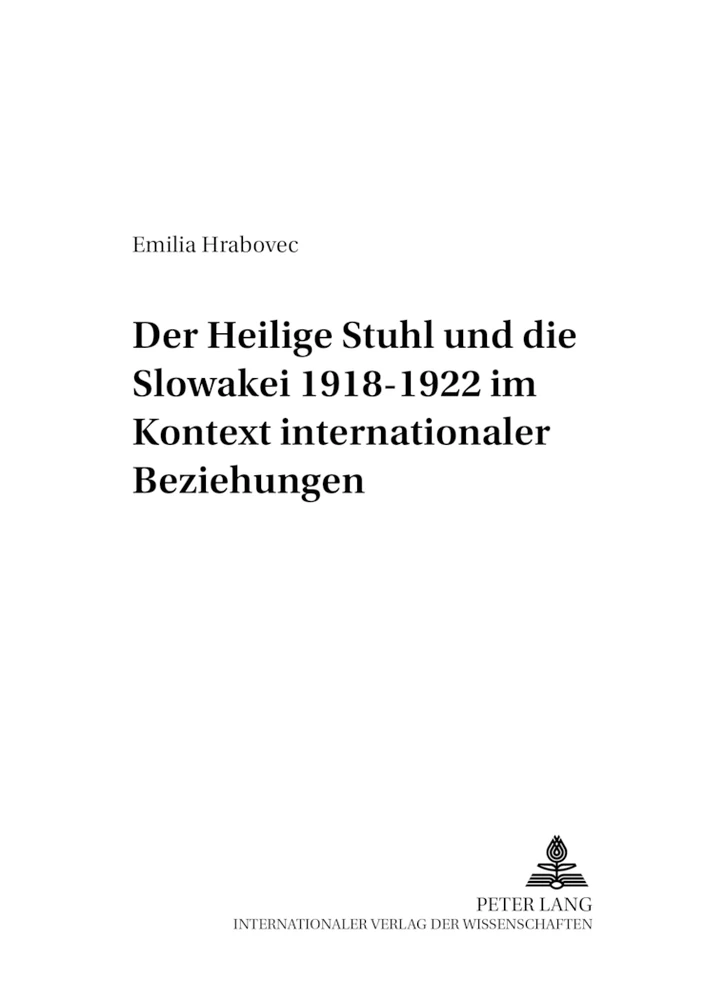 Titel: Der Heilige Stuhl und die Slowakei 1918-1922 im Kontext internationaler Beziehungen