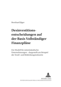 Titel: Desinvestitionsentscheidungen auf der Basis Vollständiger Finanzpläne