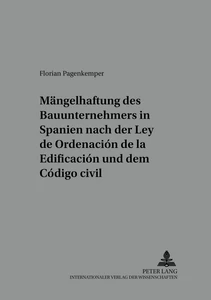 Title: Die Mängelhaftung des Bauunternehmers in Spanien nach der «Ley de Ordenación de la Edificación» und dem «Código civil»