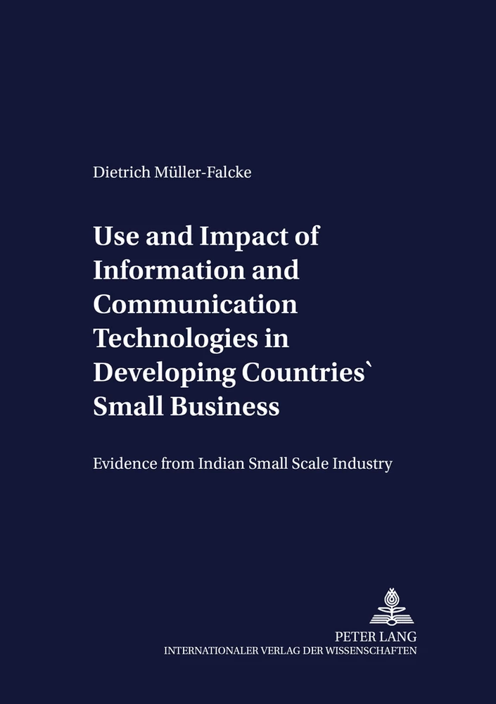 Title: Use and Impact of Information and Communication Technologies in Developing Countries’ Small Businesses