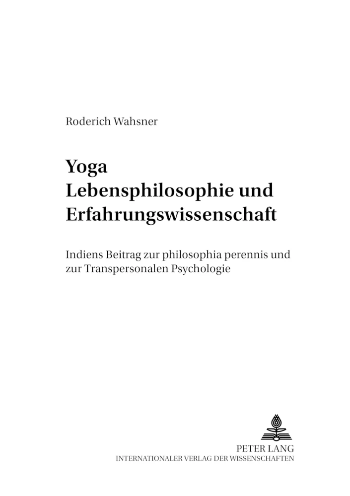 Titel: Yoga – Lebensphilosophie und Erfahrungswissenschaft