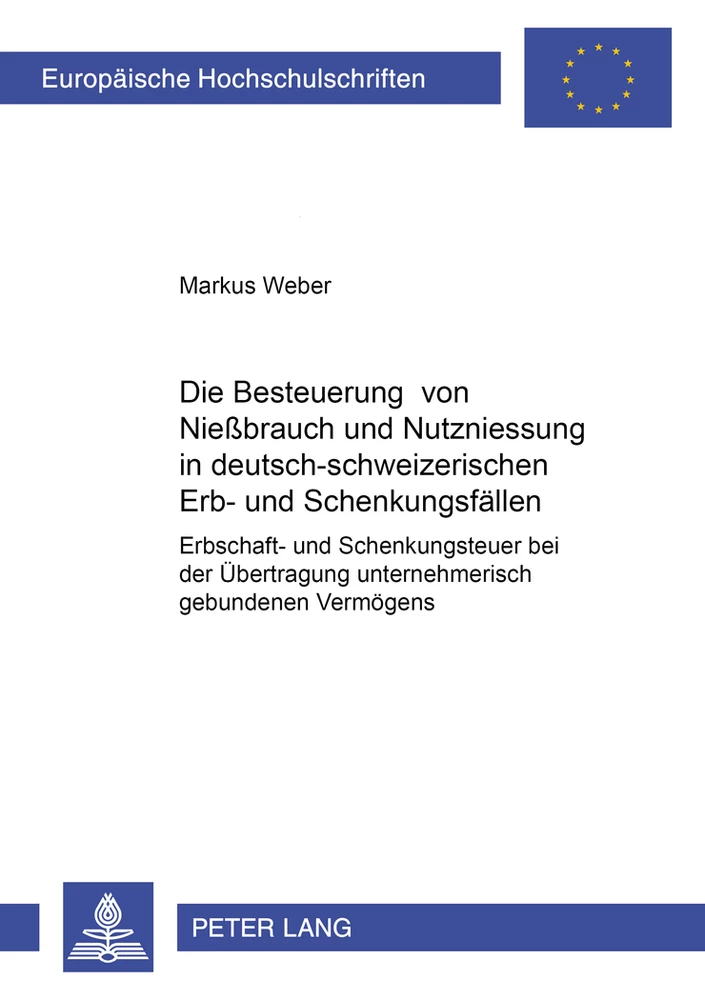 Titel: Die Besteuerung von Nießbrauch und Nutzniessung in deutsch-schweizerischen Erb- und Schenkungsfällen