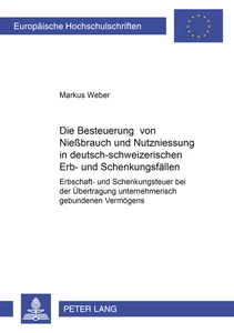 Title: Die Besteuerung von Nießbrauch und Nutzniessung in deutsch-schweizerischen Erb- und Schenkungsfällen