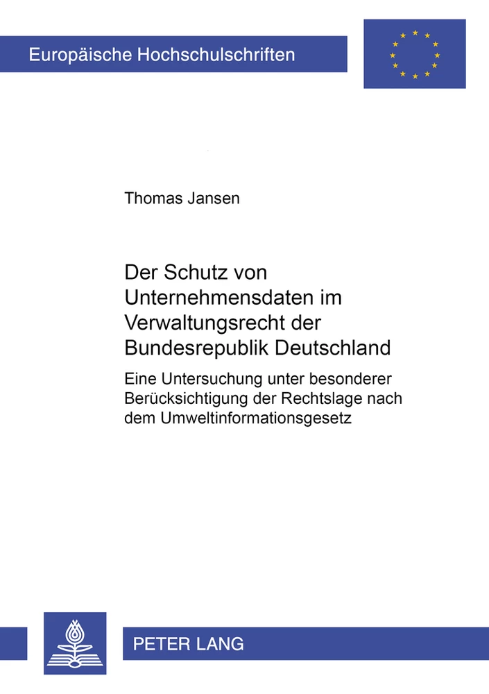 Titel: Der Schutz von Unternehmensdaten im Verwaltungsrecht der Bundesrepublik Deutschland