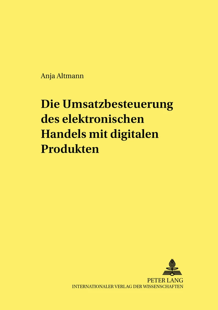 Titel: Die Umsatzbesteuerung des elektronischen Handels mit digitalen Produkten