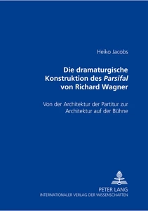 Title: Die dramaturgische Konstruktion des Parsifal von Richard Wagner