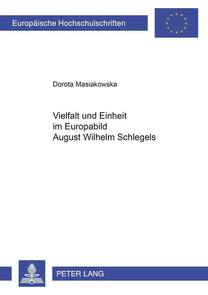 Titel: Vielfalt und Einheit im Europabild August Wilhelm Schlegels