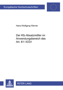 Titel: Der Kfz-Absatzmittler im Anwendungsbereich des Art. 81 I EGV