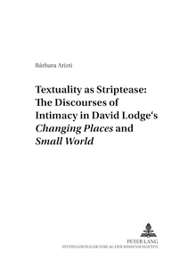 Title: «Textuality as Striptease»: The Discourses of Intimacy in David Lodge’s «Changing Places»and «Small World»