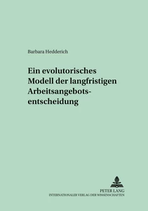 Titel: Ein evolutorisches Modell der langfristigen Arbeitsangebotsentscheidung