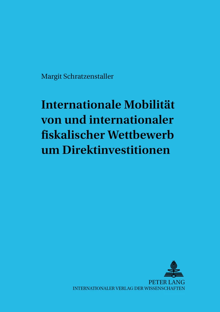 Titel: Internationale Mobilität von und internationaler fiskalischer Wettbewerb um Direktinvestitionen