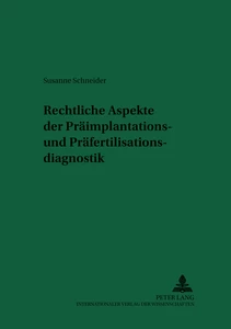 Title: Rechtliche Aspekte der Präimplantations- und Präfertilisationsdiagnostik