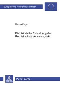 Title: Die historische Entwicklung des Rechtsinstituts Verwaltungsakt