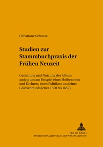 Title: Studien zur Stammbuchpraxis der Frühen Neuzeit