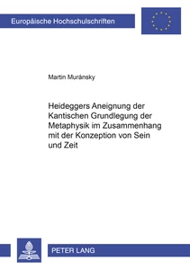 Title: Heideggers Aneignung der Kantischen «Grundlegung der Metaphysik» im Zusammenhang mit der Konzeption von Sein und Zeit