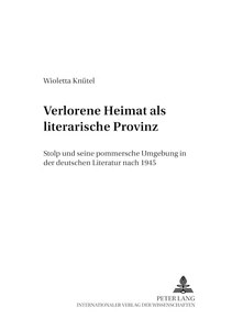 Title: Verlorene Heimat als literarische Provinz